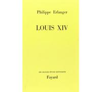 Louis XIV - Philippe Erlanger - Fayard - broché - Biographie