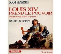 Louis XIV prend le pouvoir: Naissance d'un mythe ?, 1661