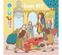 Louis XIV - Stéphanie Ledu - Milan Eds - cartonné - Document jeunesse dès 3 ans