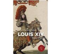 Jean-François Solnon – Louis XIV Vérités et légendes – Broché