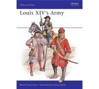 Louis XIVs Army by Rene Chartrand Rene Chartrand (Auteur)