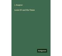 Louis XV and His Times