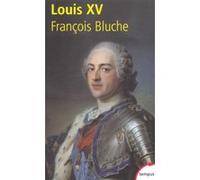 Louis XV François Bluche (Auteur)