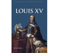 Louis XV - Frédéric Bidouze - Ellipses - broché - Biographie