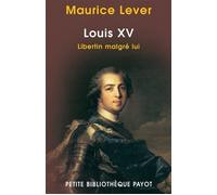 Louis XV - Maurice Lever - Payot - Poche - Biographie