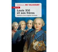 Louis XVI et ses frères Histoire d'une tragédie familiale - Emmanuel De Valicourt - Tallandier - Poche - Biographie