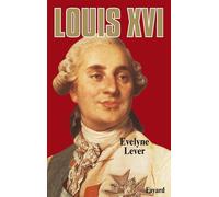Louis XVI - Evelyne Lever - Fayard - Livre