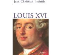 Jean-Christian Petitfils – Louis XVI – Biographie – Perrin – Broché