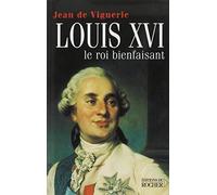 Louis XVI, le roi bienfaisant