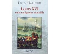 Louis XVI ou le navigateur immobile