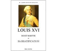 Louis XVI, roi et martyr et sa béatification