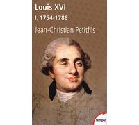 Louis XVI, tome 1 : 1754-1786 (1)
