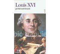 Louis XVI - Vincent Bernard - Gallimard - Poche - Biographie