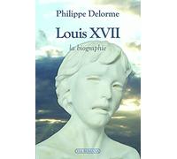 Louis XVII : la biographie