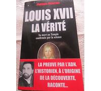 Louis XVII : la vérité