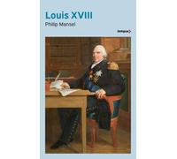 Philip Mansel – Louis XVIII – Biographie – Poche