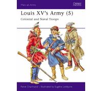 Louis XV's Army: v. 5 (Men-at-Arms) by Rene Chartrand (1998-03-09)