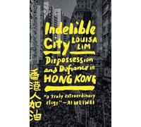 Louisa Lim Indelible City (Poche)