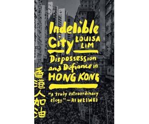 Louisa Lim Indelible City (Poche)