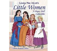 Louisa May Alcott's Little Women: A Paper Doll Collectible