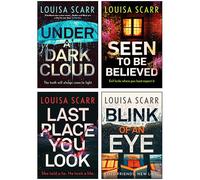Louisa Scarr Butler & West Series Collection 4 Books Set (Last Place You Look, Under a Dark Cloud, Blink of an Eye, Seen to Be Believed)