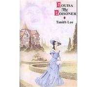 Louisa the Poisoner Lee Tanith (Auteur)