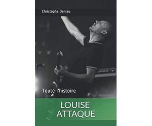 Louise Attaque, toute l'histoire