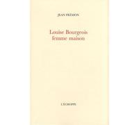 Louise Bourgeois Femme Maison