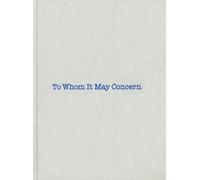Louise Bourgeois & Gary Indiana To Whom It May Concern /anglais