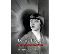 Louise Brooks, the Persistent Star