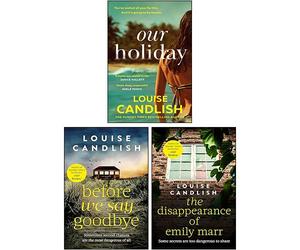 Louise Candlish 3 Books Collection Set (Our Holiday, Before We Say Goodbye & The Disappearance of Emily Marr)