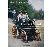 Louise Cayrol - L'exaltante Muse Des Pionniers De L'automobile