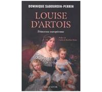 Louise D?Artois - Une Princesse Européenne