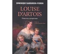 Louise D?Artois - Une Princesse Européenne