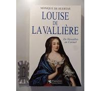 Louise de La Vallière: De Versailles au Carmel