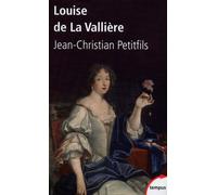 Louise de La Vallière - Jean-Christian Petitfils - Perrin - Poche - Biographie