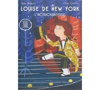 Louise de New-York, l'actrichanteuse Jean Poderos (Auteur), Gaia Guarino (Illustration)