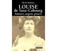 Louise de Saxe-Cobourg : Amours, argent, procès