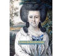 Louise du Bot du Grégo: Chouanne, amoureuse, intrigante