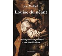 Louise du neant 1732 - Jean Maillard - Millon Jerome Eds - broché - Biographie