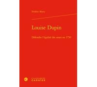Louise Dupin: Défendre l'égalité des sexes en 1750