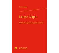 Louise Dupin: Défendre l'égalité des sexes en 1750