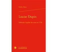 Louise Dupin Frédéric Marty (Auteur), Michel Delon (Direction), Jacques Berchtold (Direction), Christophe Martin (Direction)