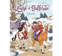 Louise et Ballerine - Tome 3 Mission Mustang Naïma Zimmermann (Auteur), Alessandra Marsili (Dessinateur), Claudia Razzoli (Coloriste)