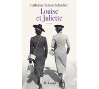 Louise et Juliette - Catherine Servan-Schreiber - Lattes - broché - Roman