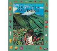 Marie-Ange Le Rochais – Louise et la Martinique – Document jeunesse – Cartonné