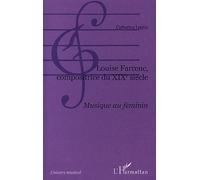 Louise Farrenc, compositrice du XIXe siècle : Musique au féminin – L'Harmattan