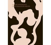 Louise Hindsgavl: Conversation Pieces