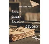 Louise, Jeanne, Léontine & Colette