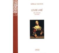 Louise labé Une créature de papier - Mireille Huchon - Droz - broché - Etude